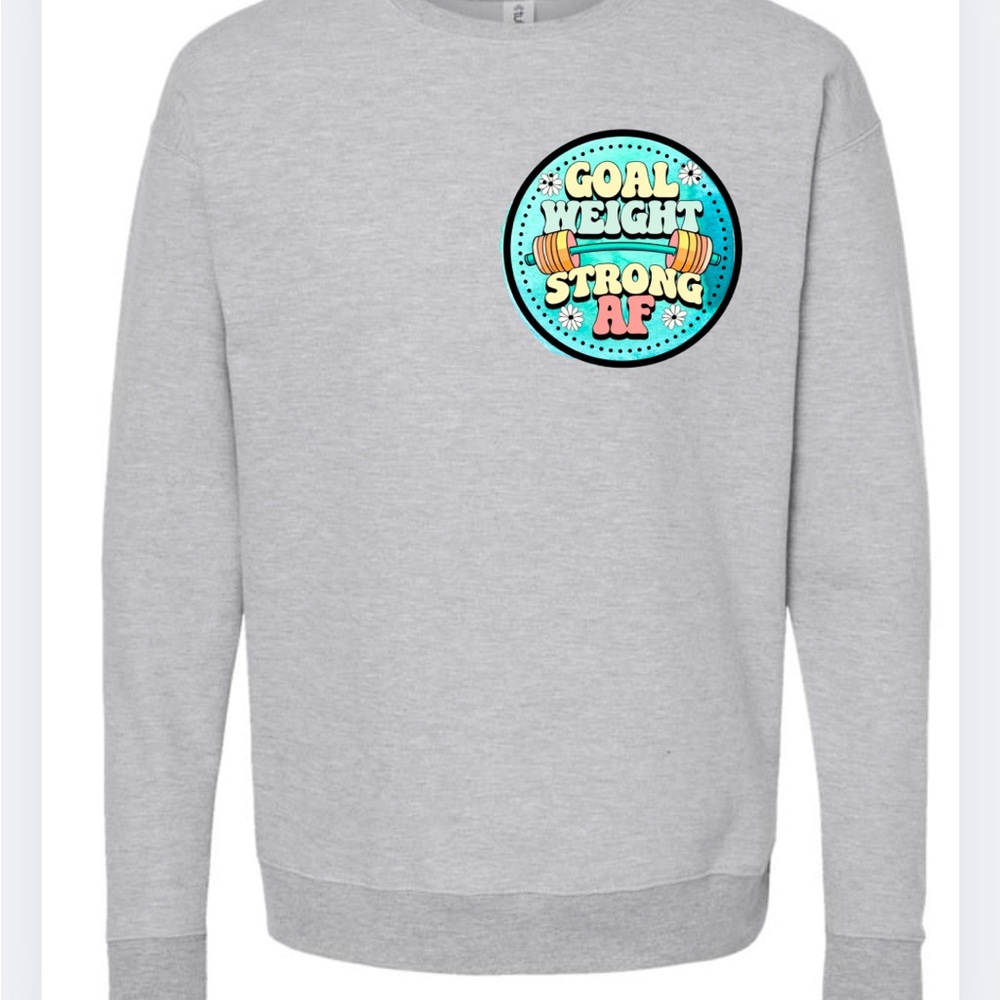 Goal Weight Strong AF Women’s Sweatshirt Sizes S-XL